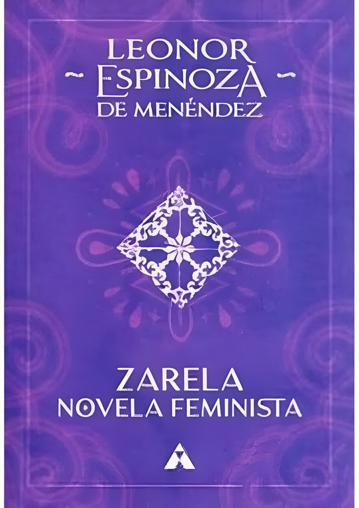 Zarela, novela feminista | Leonor Espinoza de Menédez