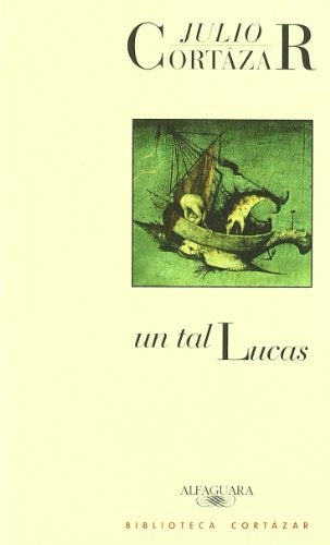 TAL LUCAS, UN | Julio Florencio Cortázar