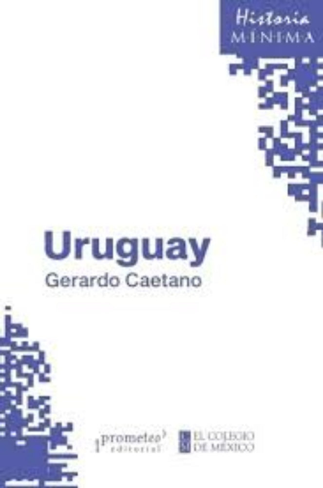 Uruguay. Historia Minima | Caetano Gerardo