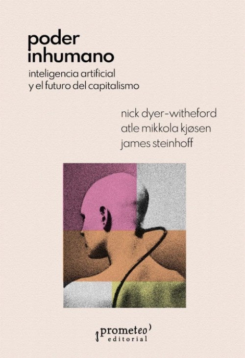 Poder Inhumano. Inteligencia A | Nick Y Otros Dyer-Witheford