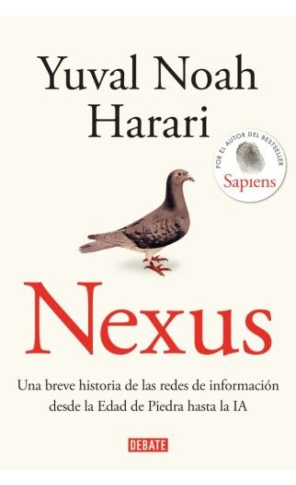 Nexus. Una Breve Historia de las Redes de Información desde la Edad de Piedra hasta IA | Yuval Noah Harari