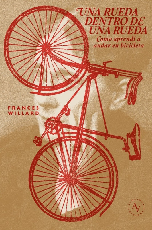 Una Rueda Dentro De Una Rueda, Cómo Aprendí a Manejar Bicicleta | Frances E. Willard