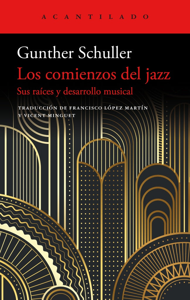 Los Comienzos de Jazz. Sus Raices y el Desarrollo Musical | Gunther Schuller