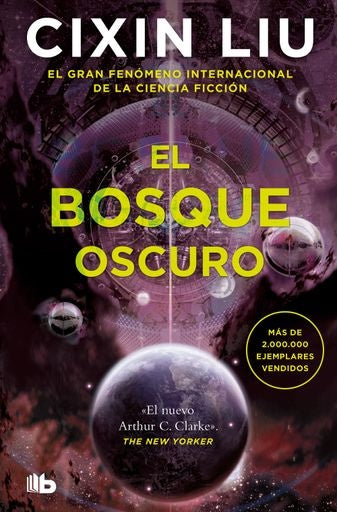 El Bosque Oscuro. (Trilogia de los tres Cuerpos) | Cixin Liu