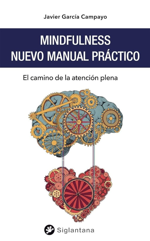 Mindfulness Nuevo Manual Práctico | Javier García - Campayo
