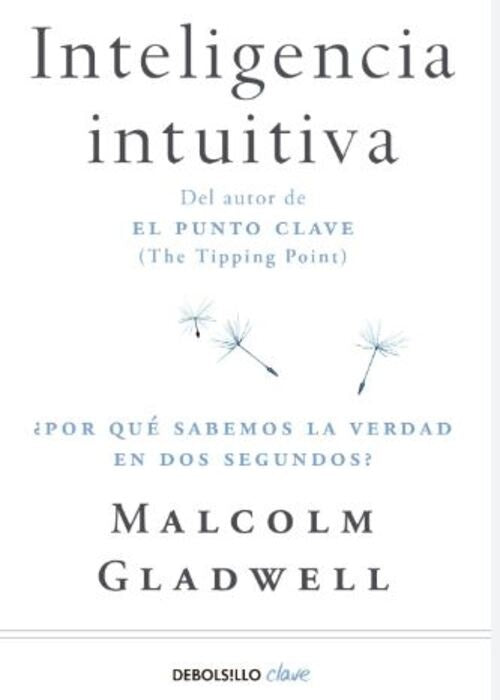 Inteligencia Intuitiva | Malcolm Gladwell