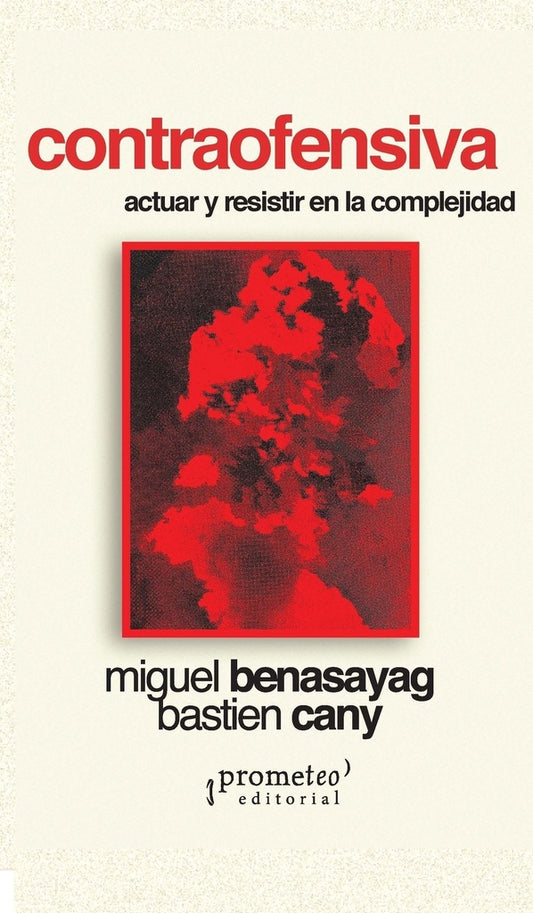 Contraofensiva. Actuar y resistir en la complejidad  | Miguel Benasayag