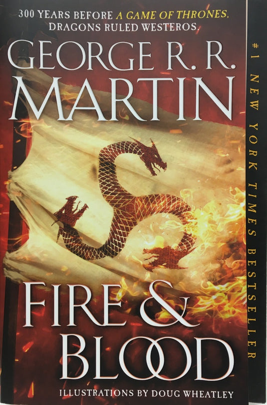 Fire & Blood: 300 Years Before a Game of Thrones | George R.R. Martin