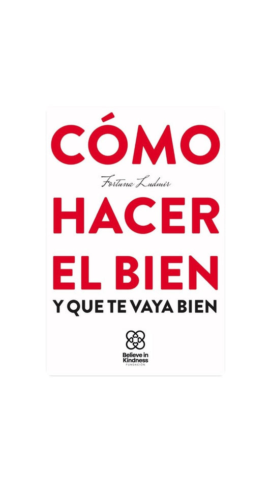 Cómo hacer el bien y que te vaya bien | Fortuna Ludmir