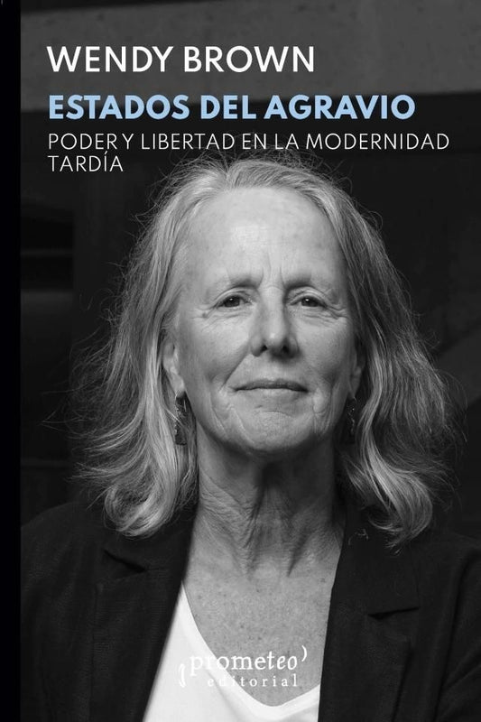 ESTADOS DEL AGRAVIO. PODER Y L | Wendy Brown