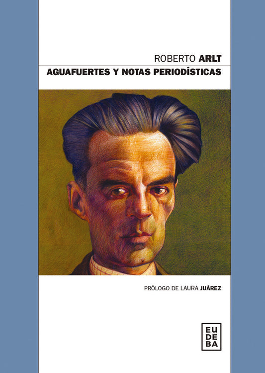 Aguafuertes y notas periodísticas | Roberto Arlt