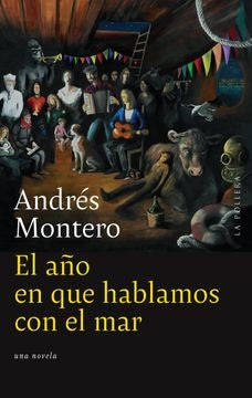 El Año que hablamos con el mar | Andres Montero