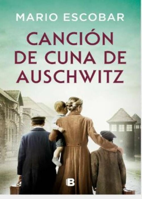 Cancion de cuna de Auschwitz | Mario Escobar