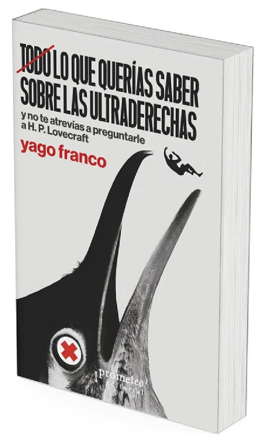 Todo lo que querías saber sobre las ultraderechas y no te atrevías a preguntarle a H; P; Lovecraft | Yago Franco