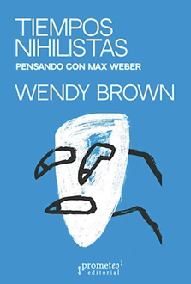 tiempos nihilistas; pensando c | Wendy Brown