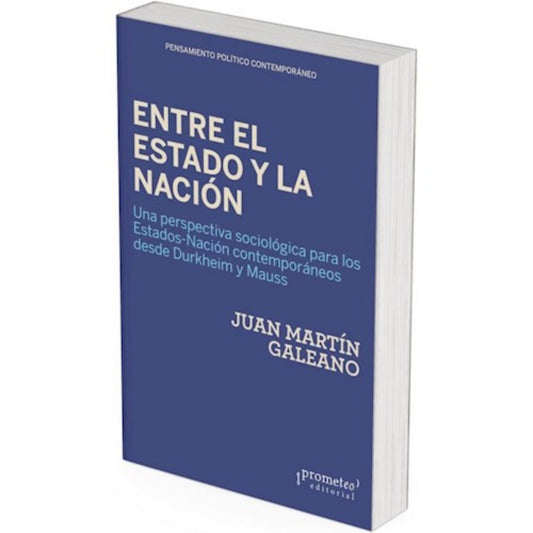 entre el estado y la nacion. u | JUAN MARTIN GALEANO