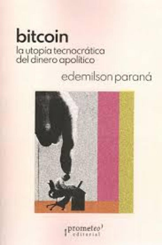 bitcoin, la utopia tecnocratic | EDEMILSON PARANA