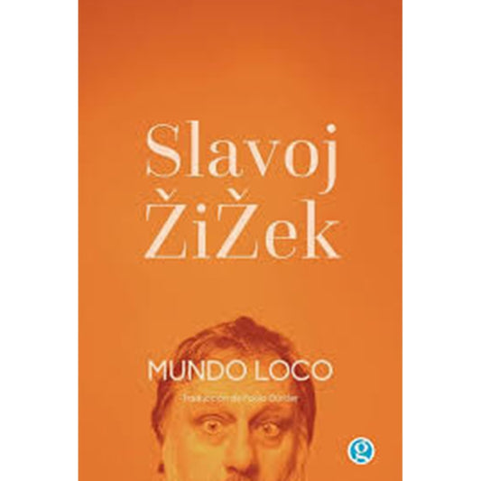 Mundo loco. Guerra, cine, sexo | Slavoj Zizek