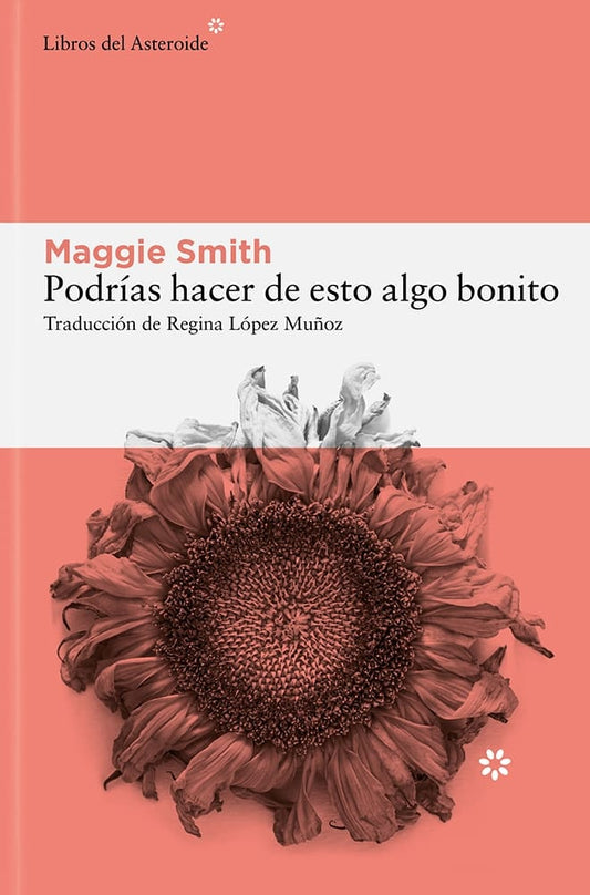 Podrias hacer de esto algo bonito | MAGGIE SMITH