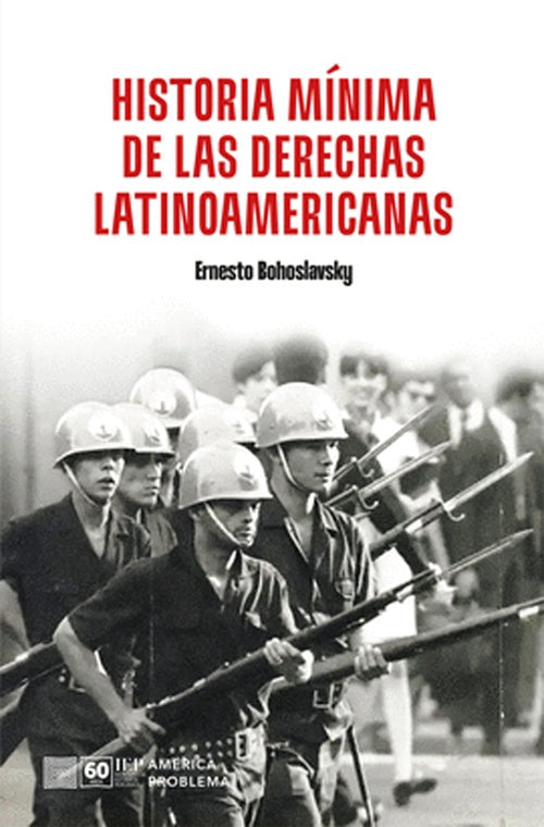 Historia mínima de las derechas latinoamericanas | Ernesto Bohoslavsky