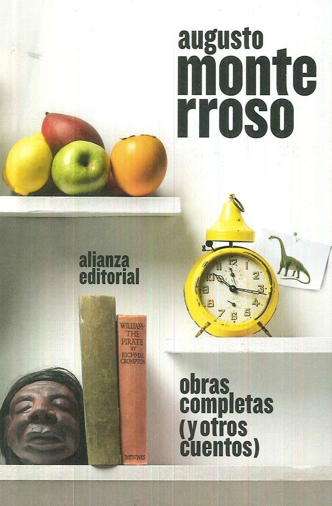 Obra Completas ( Y Otros Cuentos ) | AUGUSTO MONTERROSO