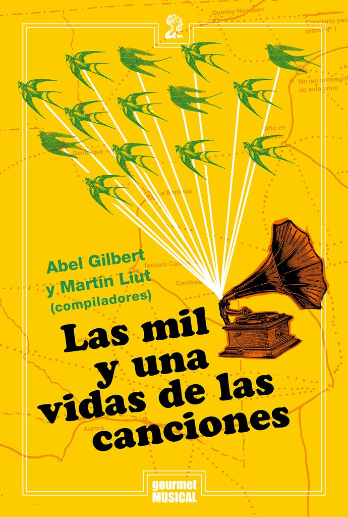Las mil y una vida de las canciones | Abel Gilbert / Martín Liut (comps.)