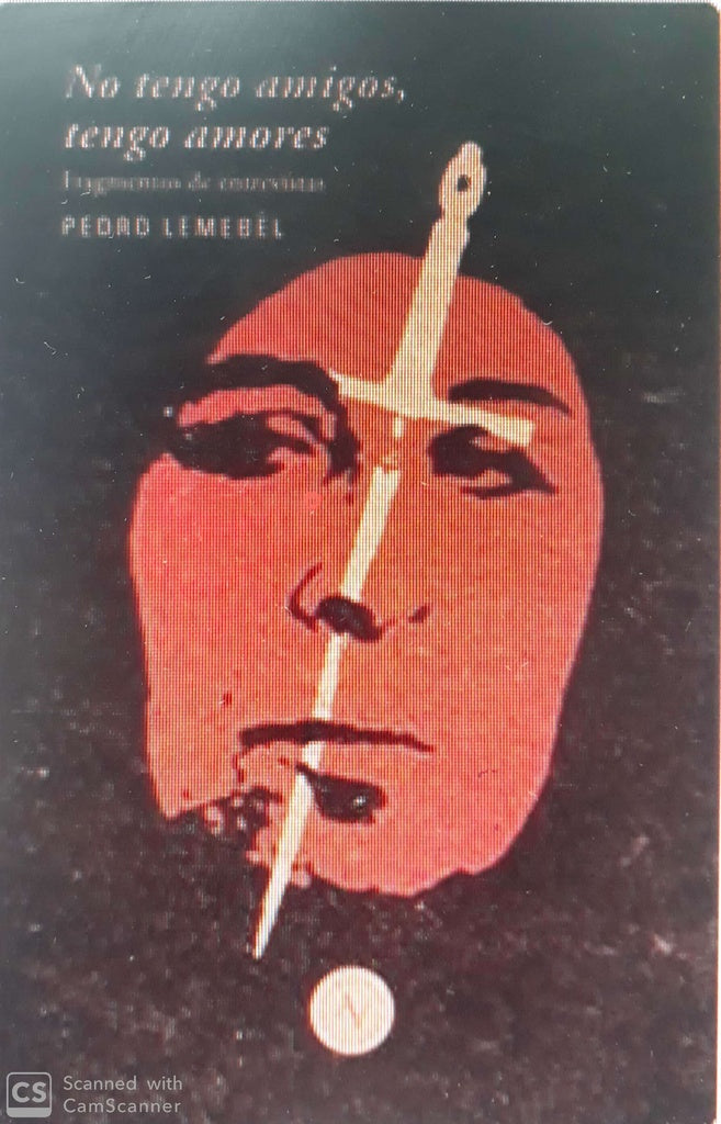 No tengo amigos, tengo amores | Pedro Lemebel