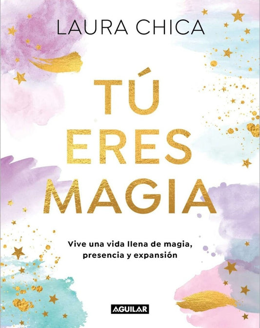 Tú eres magia  | Laura Chica