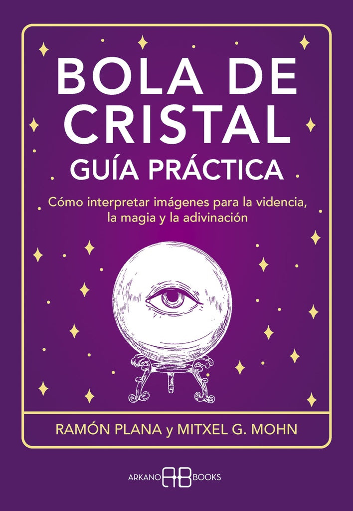 Bola de cristal. Guía práctica | Plana, Mohn