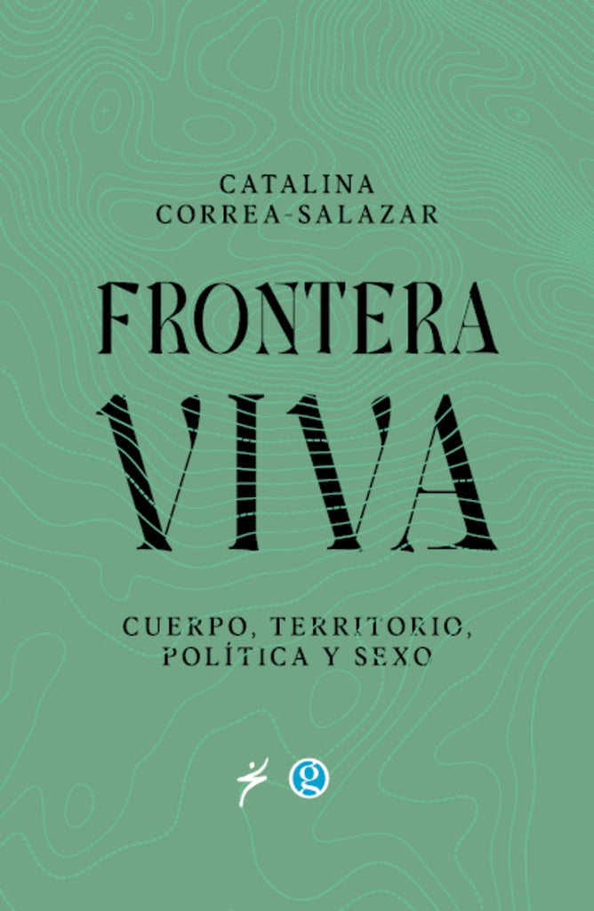 Frontera viva | Catalina Correa Salazar