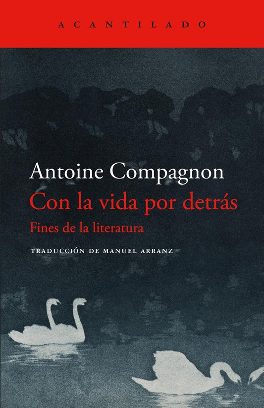 Con La Vida Por Detrás | Antoine Compagnon