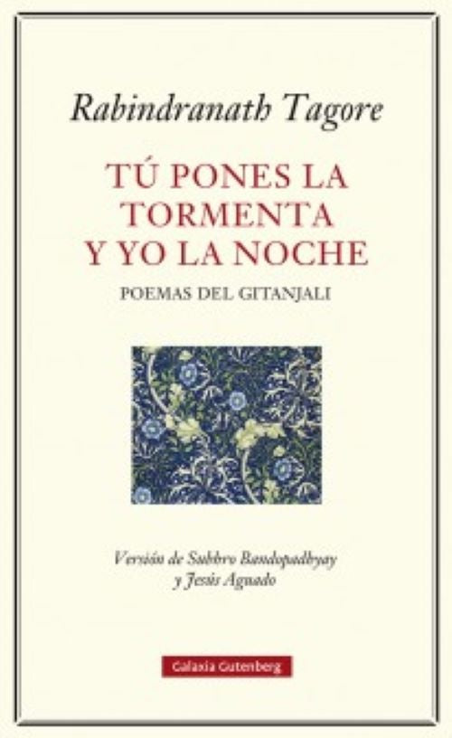 Tú Pones La Tormenta Y Yo La Noche | Rabindranath Tagore
