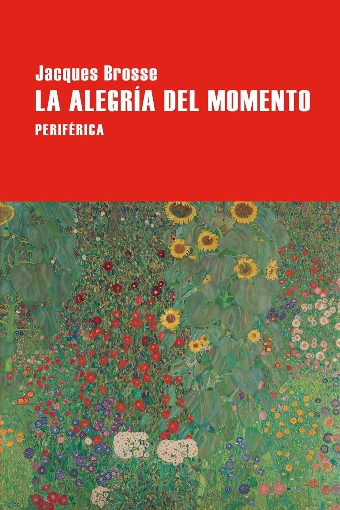 La Alegría Del Momento | Jacques Brosse