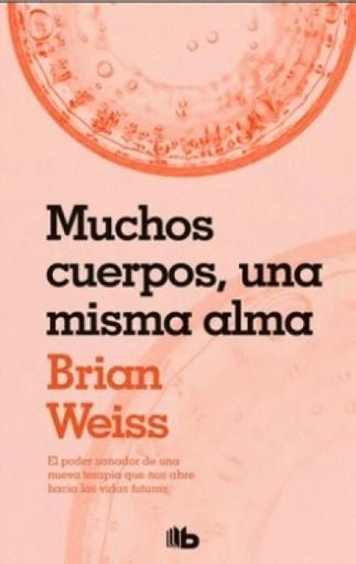 Muchos cuerpos, una misma alma | Brian Weiss