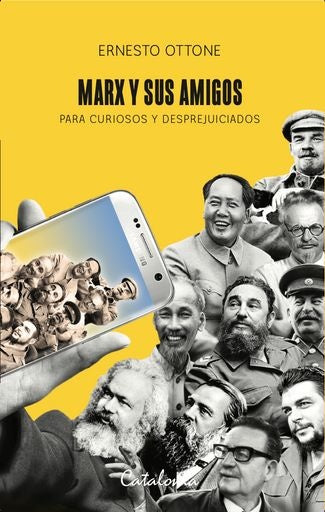 Marx y sus amigos: Para curiosos y desprejuiciados | Ernesto Ottonne