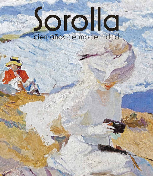 Sorolla: cien años de modernidad | AA. VV.