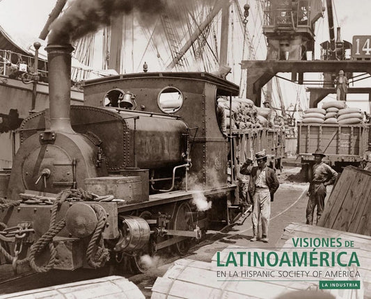 Visiones de latinoamerica: Paisaje industrial | AA. VV.