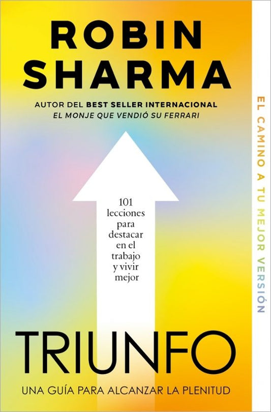 Triunfo. Una Guia Para Alcanzar La Pleni | Robin Sharma