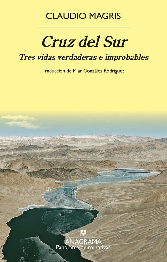 Cruz del Sur; Tres vidas verdaderas e improbables | Claudio Magris