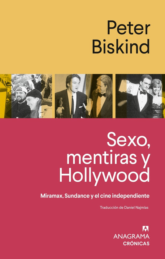 Sexo, mentiras y Hollywood; Miramax, Sundance y el cine independiente | Peter Biskind