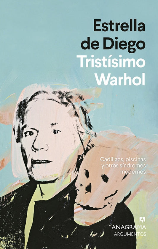 Tristísimo Warhol; Cadillacs, piscinas y otros síndromes modernos | Estrella de Diego