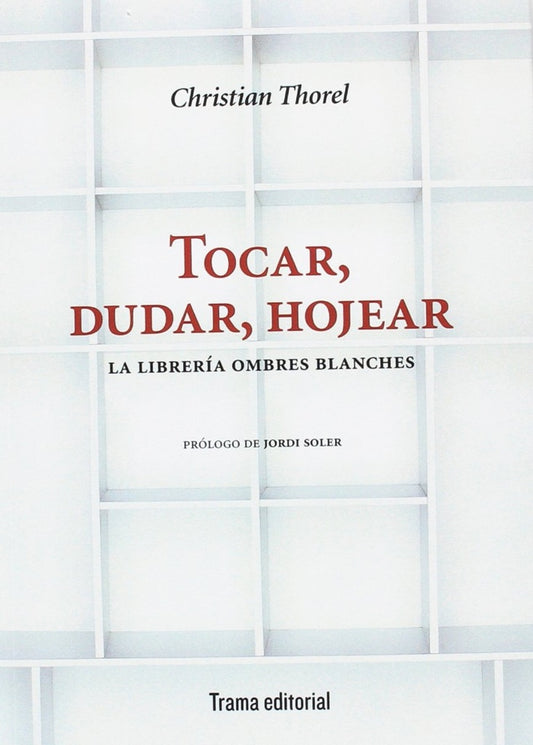 Tocar, dudar, hojear | Christian Thorel