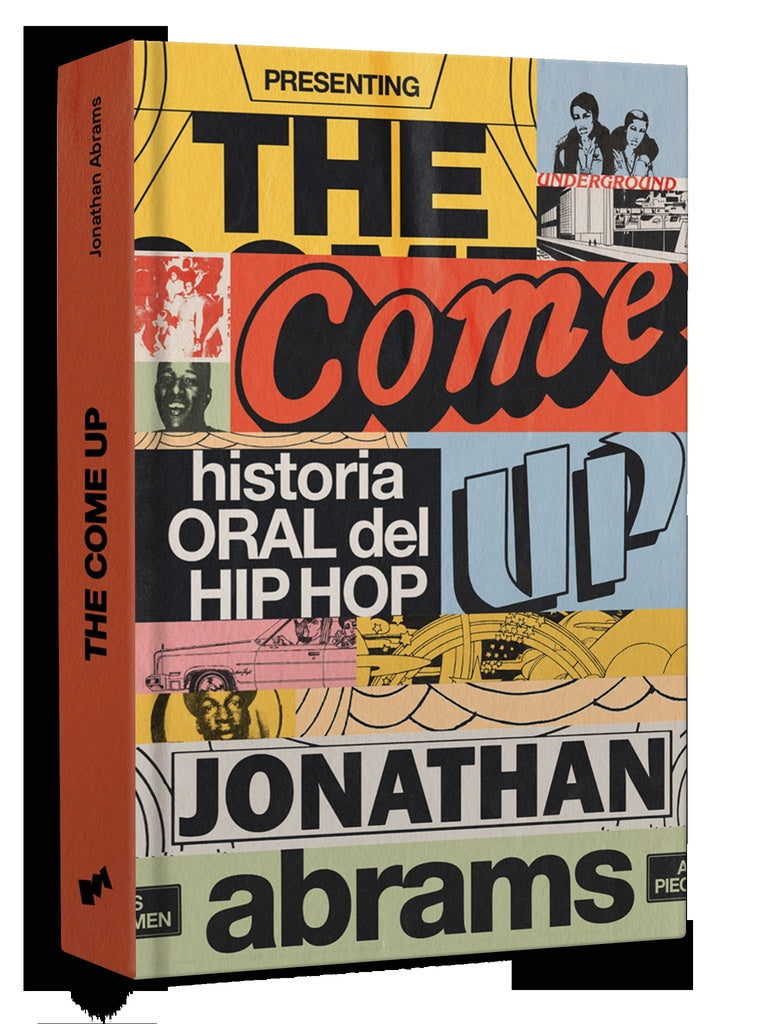 The come up - Historia oral del Hip Hop | Jonathan Abrams
