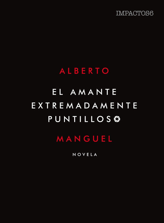 El amante extremandamente puntilloso | Alberto Manguel