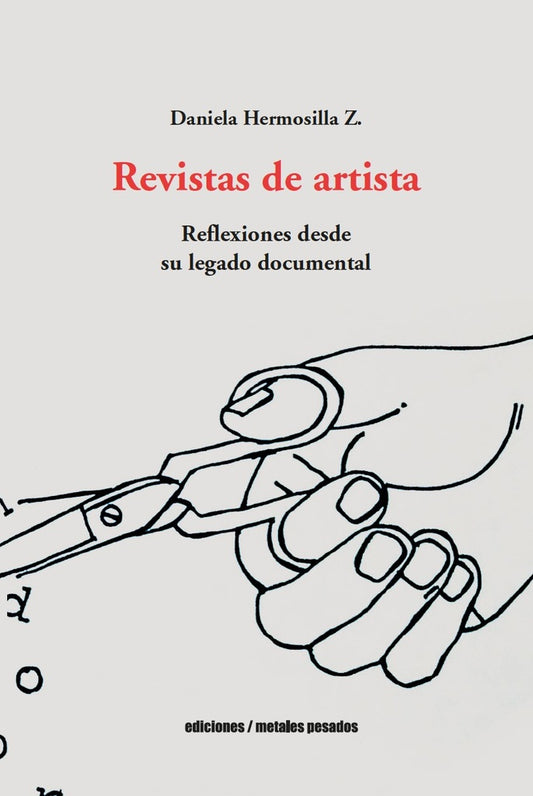 Revistas de artista. Reflexiones desde su legado documental | Daniela Hermosilla Z.