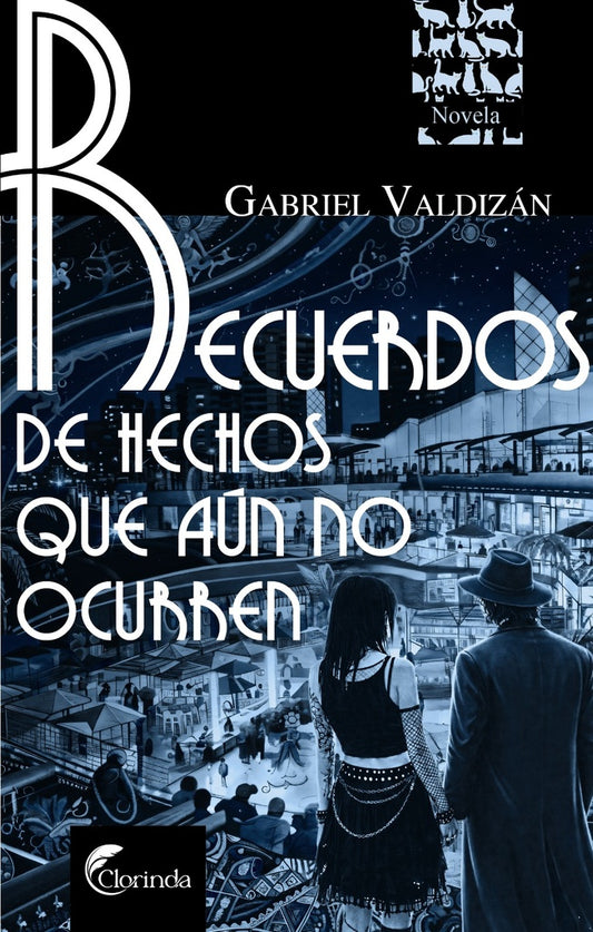 Recuerdos de hechos que aún no ocurren | Gabriel Valdizán