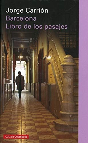 Barcelona: El libro de los pasajes | Jorge Carrión