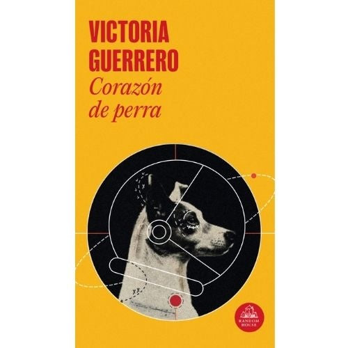 Corazón de perra | Victoria Guerrero Peirano