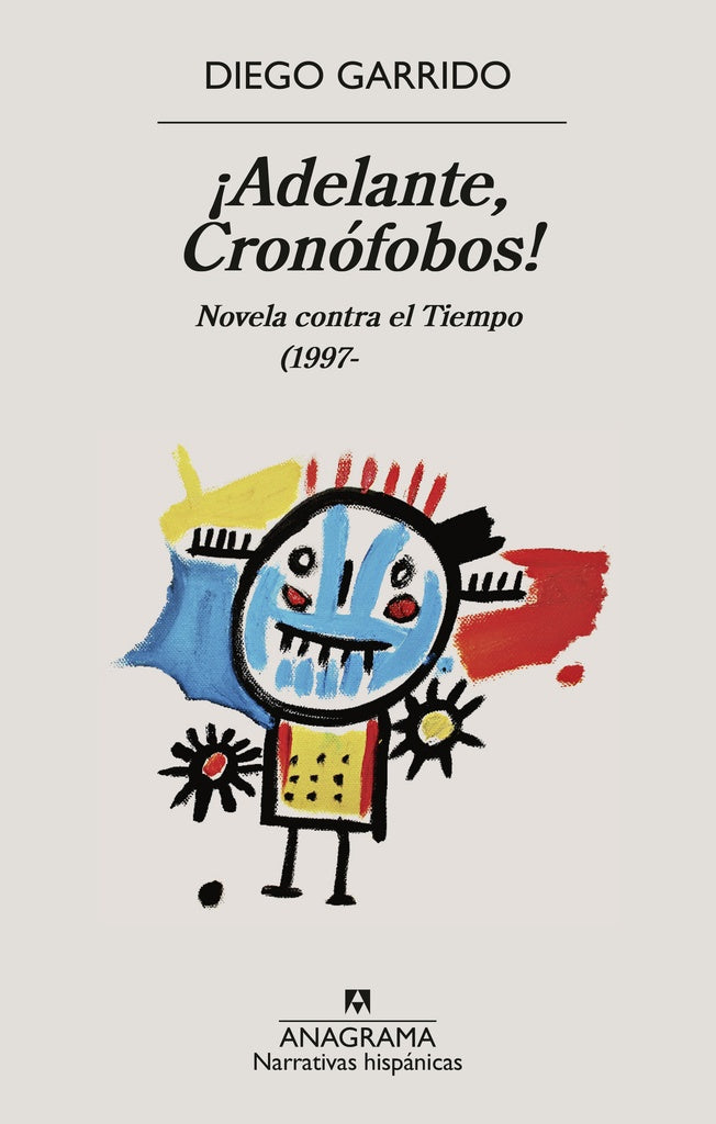 ¡Adelante, Cronófobos! Novela contra el Tiempo (1997- | Diego  Garrido Cerpa