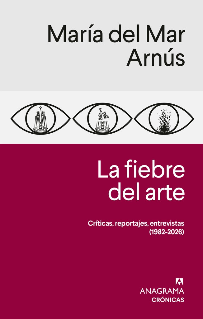 La fiebre del arte Críticas, reportajes, entrevistas (1982-2026) | María del Mar Arnús